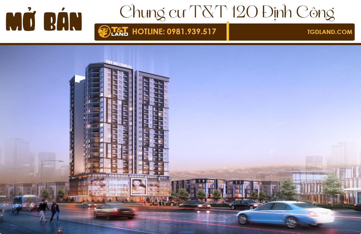Mở bán dự án chung cu T&T 120 Định Công 2021