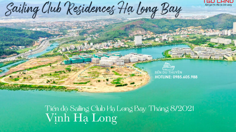Tiến độ dự án Sailing Club Hạ Long Tháng 8 năm 2021