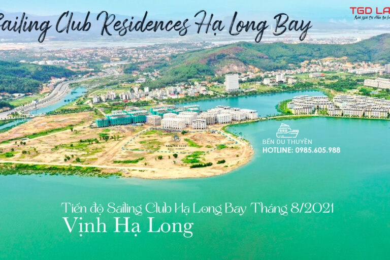 Tiến độ dự án Sailing Club Hạ Long Tháng 8 năm 2021