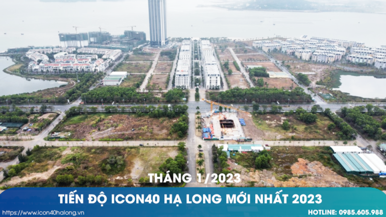 Hình ảnh tiến độ dự án Icon40 Hạ Long Bim Group Tháng 1/2023