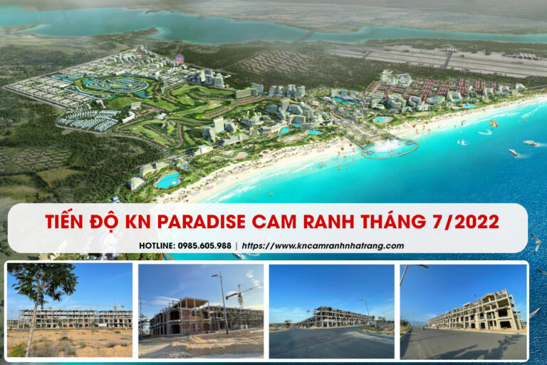 Tiến độ Kn Paradise Cam Ranh Tháng 7/2022