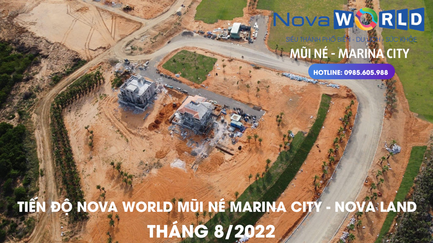 Tiến độ Nova World Mũi Né Tháng 8/2022 Tiến độ Nova World Mũi Né Tháng 8/2022