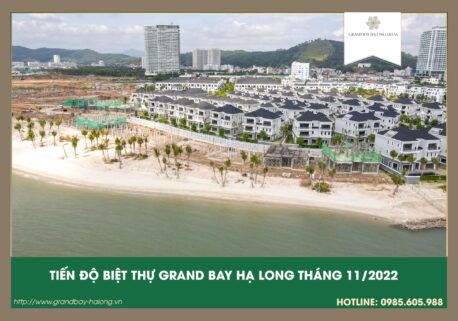 Cập nhật tiến độ Grand bay Hạ Long Tháng 11/2022 Mới nhất