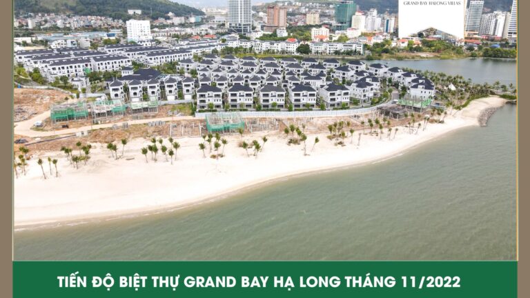 Cập nhật tiến độ Grand bay Hạ Long Tháng 11/2022 Mới nhất