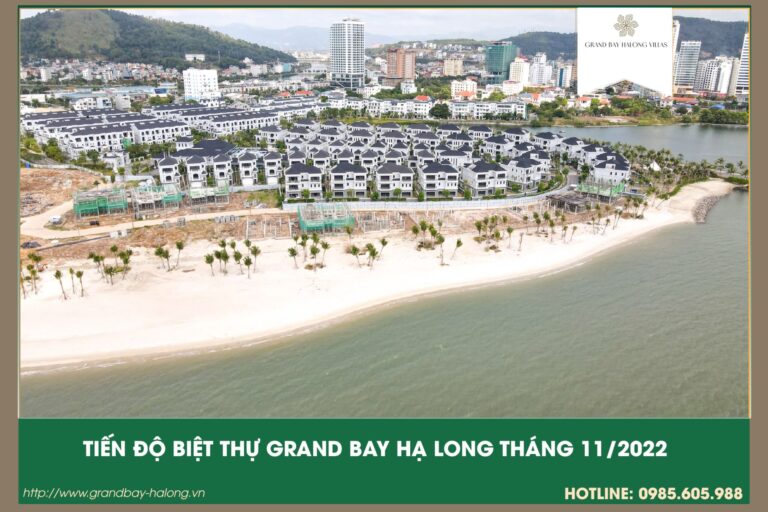 Cập nhật tiến độ Grand bay Hạ Long Tháng 11/2022 Mới nhất