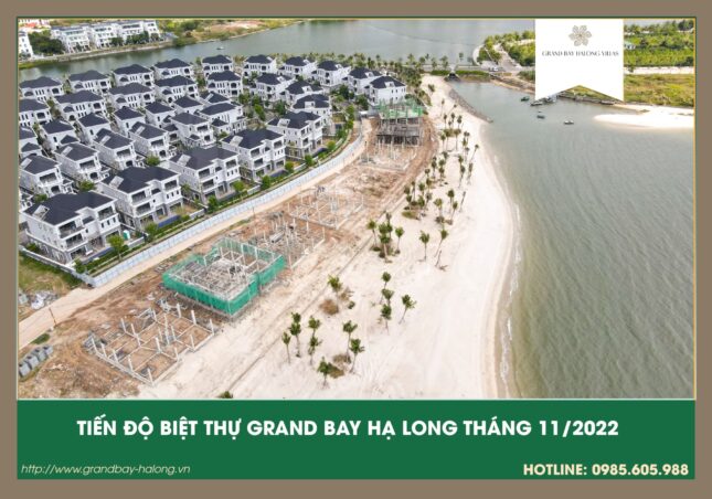 Cập nhật tiến độ Grand bay Hạ Long Tháng 11/2022 Mới nhất