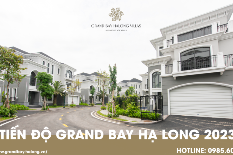 Tiến độ dự án Grand Bay Hạ Long 2023