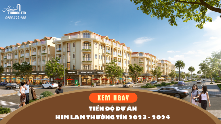 Thông tin chi tiết về tiến độ dự án Him Lam Thường Tín Hà Nội Cập nhật mới