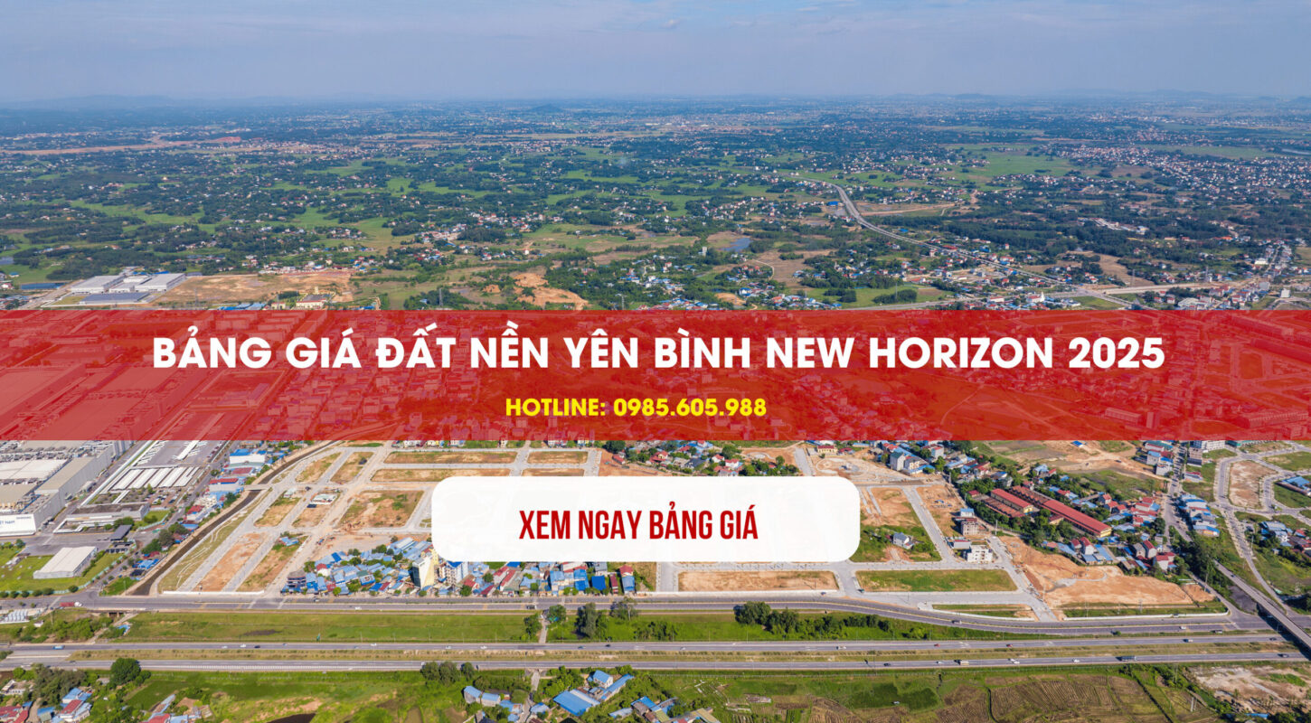 Bảng giá đất nền Yên Bình New Horizon Phổ Yên 2025 Bảng giá đất nền Yên Bình New Horizon Phổ Yên 2025