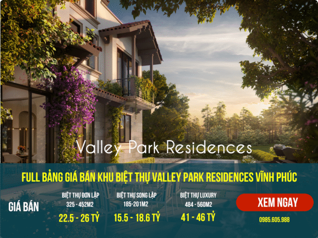 Giá bán Biệt thự Valley Park tại Thung Lũng Thanh Xuân Vĩnh Phúc 2025