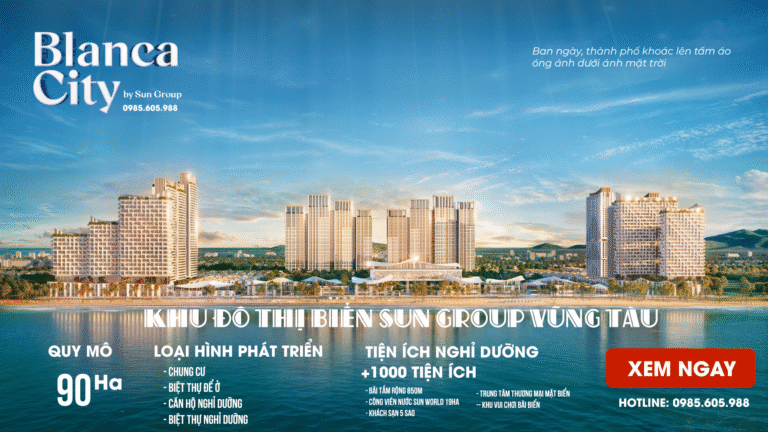 Blanca City Vũng Tàu – Khu đô thị biển cao cấp Sun Group tại Vũng Tầu Blanca City Vũng Tàu - Khu đô thị biển cao cấp Sun Group tại Vũng Tầu