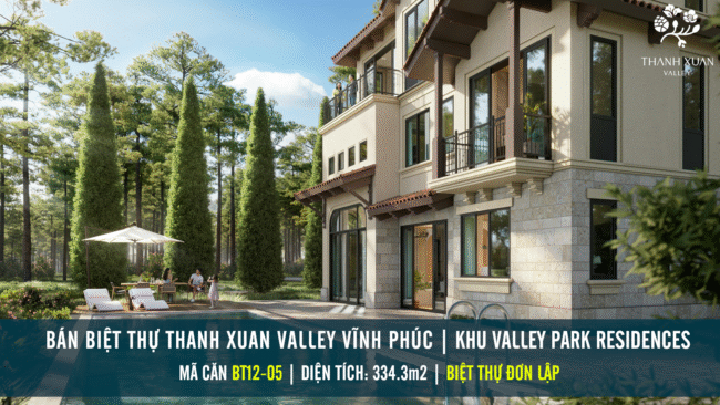 Bán Biệt thự Thanh Xuan Valley Bim Group Vĩnh Phúc | Căn BT12-05 Valley Park