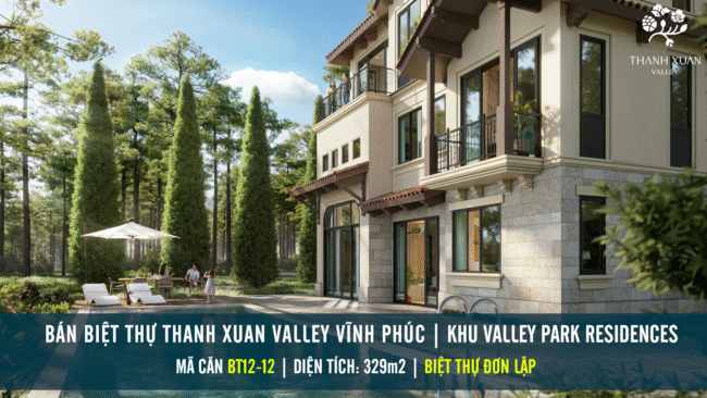 Bán Biệt thự Thanh Xuan Valley Bim Group Vĩnh Phúc | Căn BT12-12 Valley Park Bán Biệt thự Thanh Xuan Valley Bim Group Vĩnh Phúc | Căn BT12-12 Valley Park