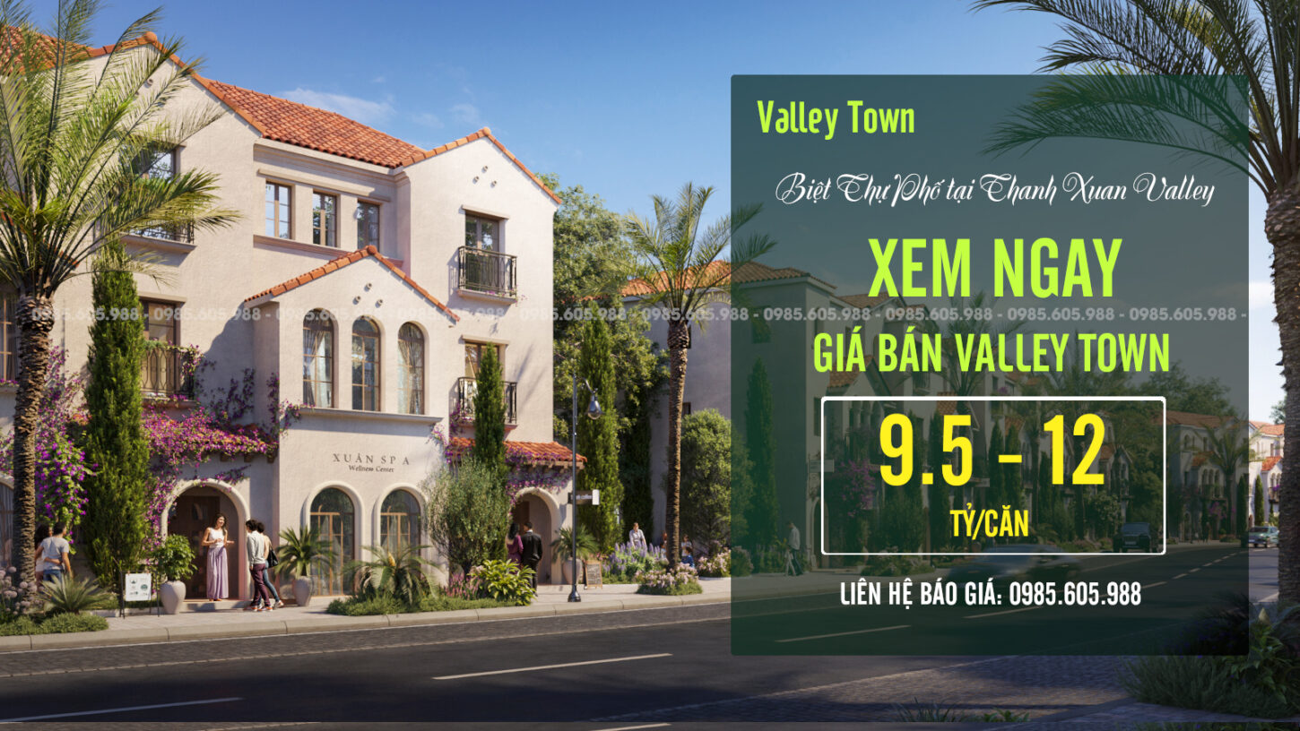 Giá bán Valley Town Thanh Xuân Valley Vĩnh Phúc mới 2025 Giá bán Valley Town Thanh Xuân Valley Vĩnh Phúc mới 2025