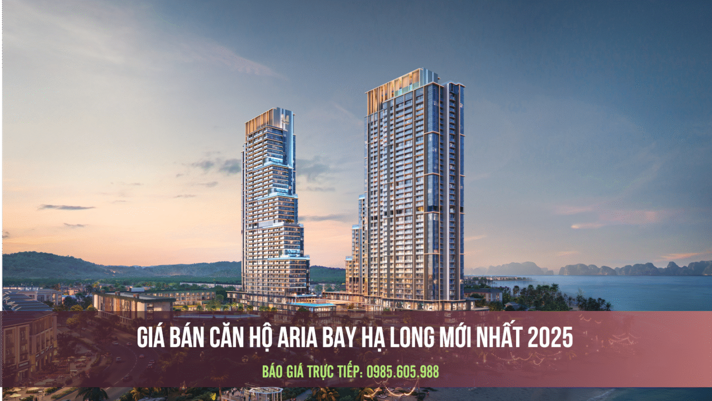 Xem ngay bảng giá Aria Bay Hạ Long mới nhất 2025 Xem ngay bảng giá Aria Bay Hạ Long mới nhất 2025