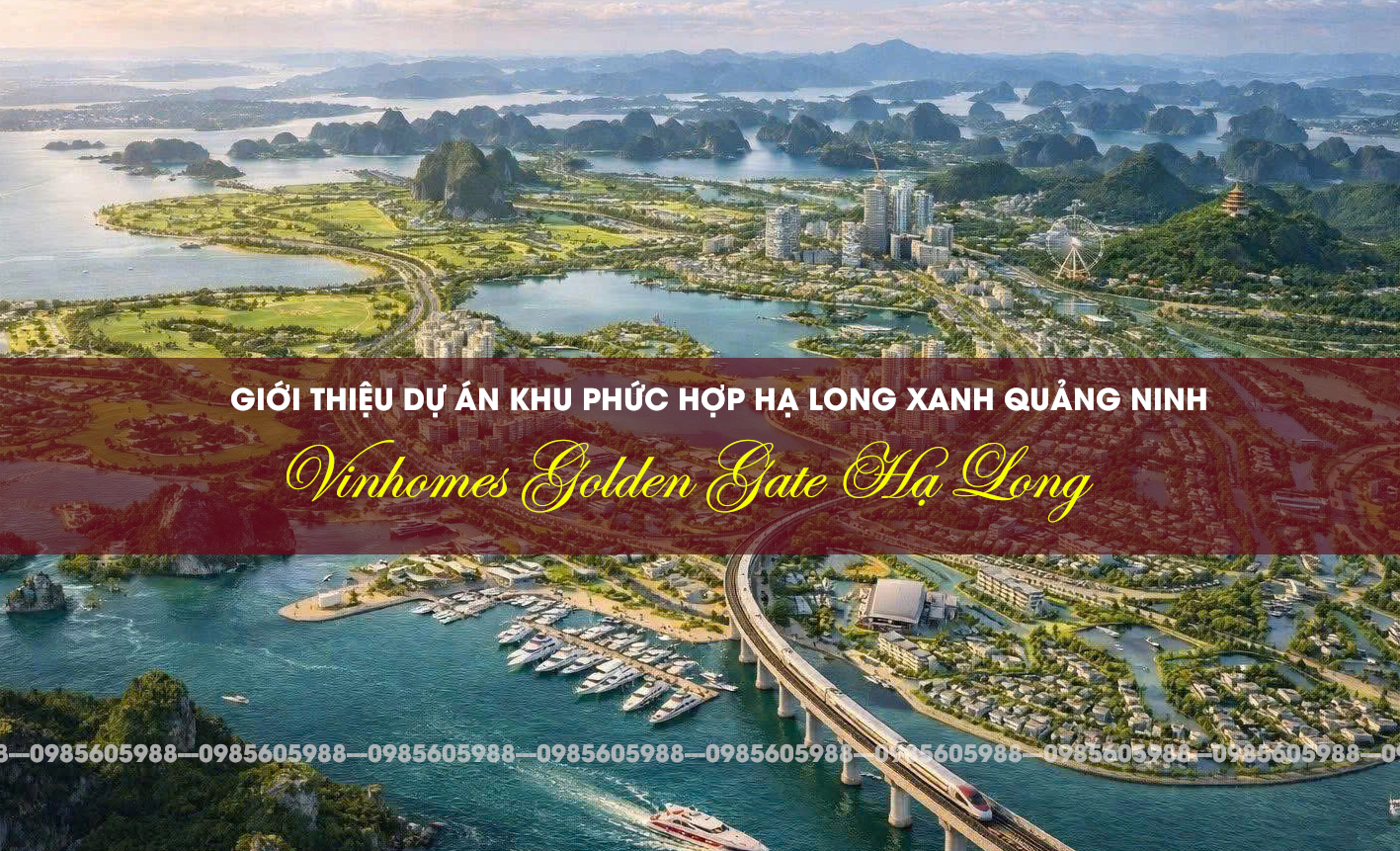 Giới thiệu dự án Vin Hạ Long Xanh ( Vinhomes Golden Gate Hạ Long )