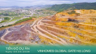 Tiến độ dự án Vinhomes Global Gate Hạ Long ngày 04/03/2026