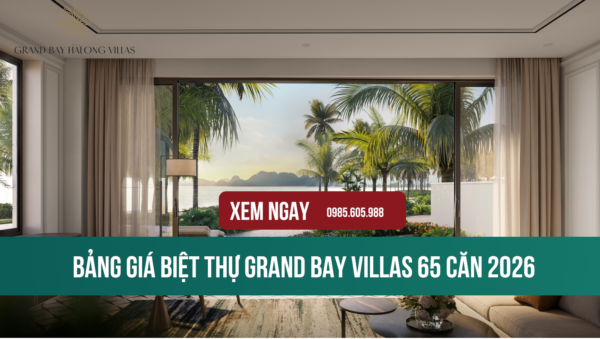 Bảng giá biệt thự Grand Bay Villas 2026 mới nhất Bảng giá biệt thự Grand Bay Villas 2026 mới nhất